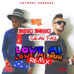 Ding Dong x Sean Paul - Lowe Mi, Lowe Mi Nuh Remix | 2015 | @chimneyrecords | @21sthapilos