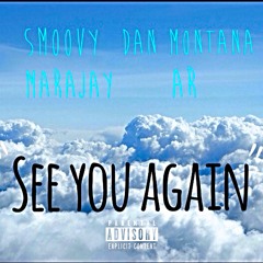 See You Again - Smoovy x Dan Montana x AR x MaraJay