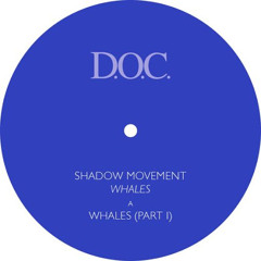 Shadow Movement - Whales Part 1 (Original Mix) [D.O.C.]