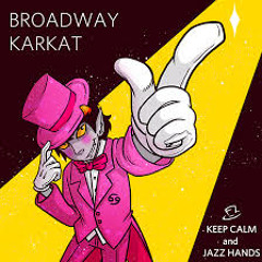 Broadway Karkat - Make A Troll Out Of You