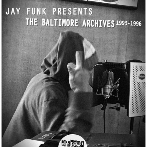 Jay Funk - The Baltimore Archives 1993 - 1996 Snippets