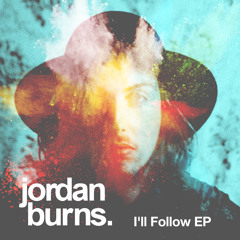 Jordan Burns - I'll Follow