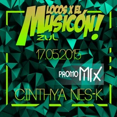 CINTHYA NES-K PROMO MIX LOCOS X EL MUSICON ZUL (17.05.2015)