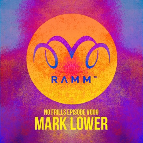 RAMM Podcast - No Frills #009 - Mark Lower