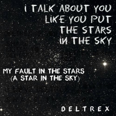 My Fault In The Stars (A Star In The Sky)