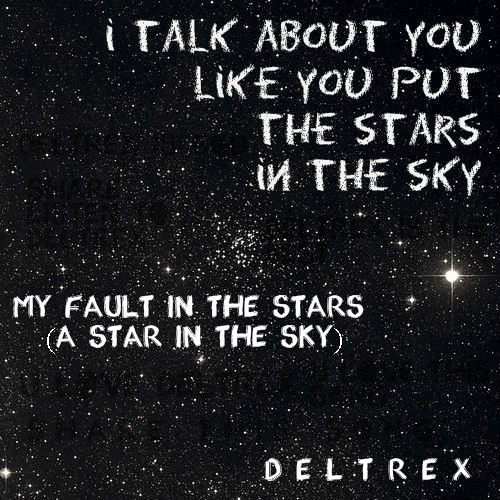 My Fault In The Stars (A Star In The Sky)