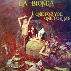 La Bionda - One For You, One For Me (We Are Savages Edit)