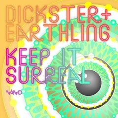 Earthling & Dickster - "Keep It Surreal" (FREE DOWNLOAD)