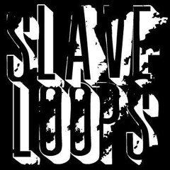 SLAVE LOOPS (001-200) FREE DOWNLOADS
