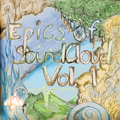 Epics of SoundCloud Vol. 1