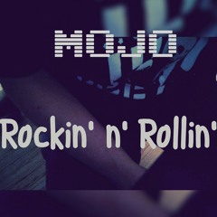 Mojo - Rockin' n' Rollin' [Prod. By Taylor King]
