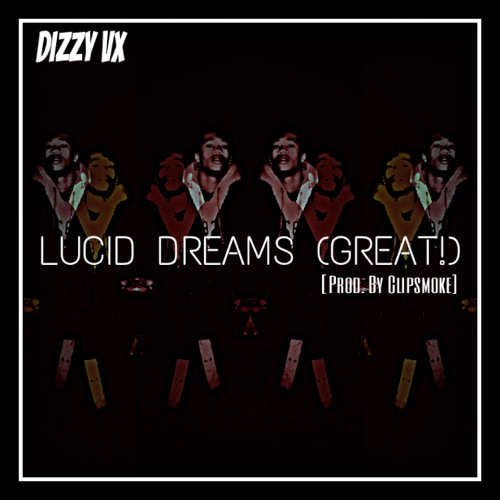 Lucid Dream (Great!)[Prod. By Clipsmoke]