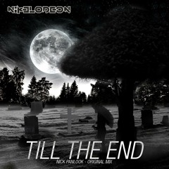 NIKELODEON - Till The End (Original Mix) OUT NOW!