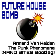 Armand Van Helden - The Punk Phenomena (Nano Bites Bootleg)[Free Download!]