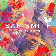(Sam Smith)Lay Me Down_Piano Cover