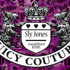 Sly Jones - Juicy Couture (SoundzWeird Remix)