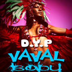 Vaval Body(Swayne Remix)(DYP) By Swayne Jn Baptiste & Studio 758 For Carnival 2k15