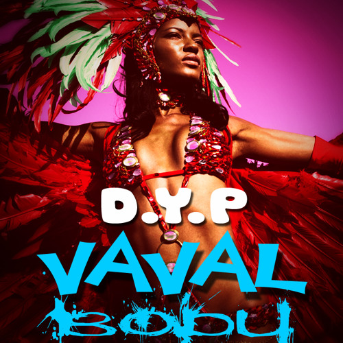 Vaval Body(Swayne Remix)(DYP) By Swayne Jn Baptiste & Studio 758 For Carnival 2k15