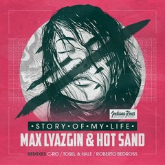 Max Lyazgin, Hot Sand – Story Of My Life (Tosel & Hale Remix)
