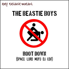 The Beastie Boys - Root Down (Rory's Space Lord Mofo DJ Tool Edit) - UNMASTERED