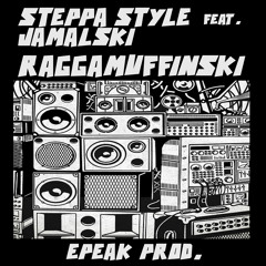 Jamalski & Steppa Style & Epeak - Raggamuffinski - extract