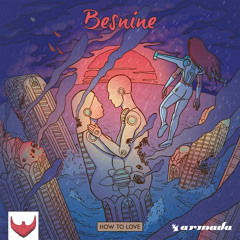 Besnine - How To Love [OUT NOW]
