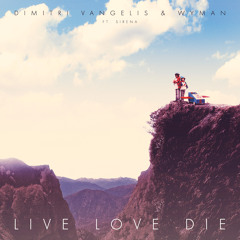 Dimitri Vangelis & Wyman ft. Sirena - Live Love Die PREVIEW