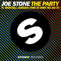 Joe Stone - The Party ft. Montell Jordan (This Is How We Do It) [Oliver Heldens World Premiere]
