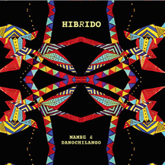 02 Mambe & Danochilango - Por Qué  - Hibrido