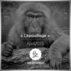 Bon Entendeur : "l'Epouillage", April 2015