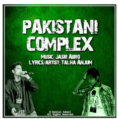 Pakistani Complex - Talha Anjum