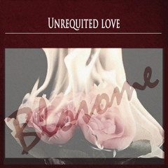 Unrequited Love(2013) remastered