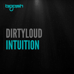 Dirtyloud - Intuition (Original Mix)