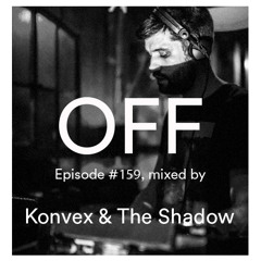Podcast Episode #159 by Konvex & The Shadow