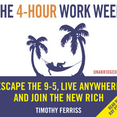 The 4-Hour Working Week by Timothy Ferriss (Audiobook Extract) read by Ray Porter