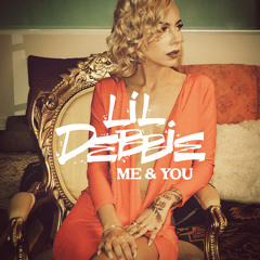 LIL DEBBIE - Me And You (official audio)