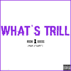 What's Trill [prod. J. Quest]