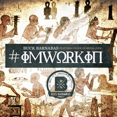 Buck Barnabas - #ImWorkin ft. F.E.R.N. of Social Club