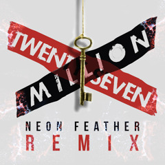 27 Million (Neon Feather Remix)