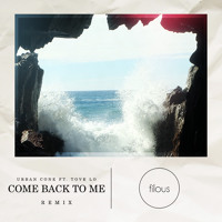 Urban Cone - Come Back To Me Ft. Tove Lo (Filous Remix)