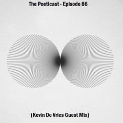 The Poeticast - Episode 86 (Kevin De Vries Guest Mix)