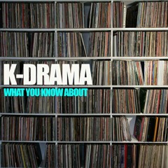 K-Drama - What You Know About