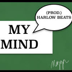 My Mind(Prod.Harlow Beats)