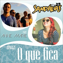 O Que Fica  - Sandálias feat. Anne Marie