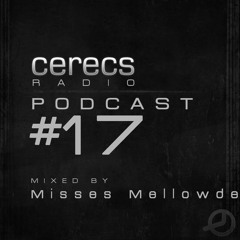 Cerecs Radio Podcast #17 with DJ Melowdee