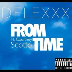 DFlexXx FT Courtney Scotto - From Time
