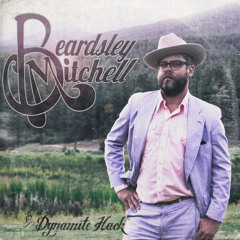 Dynamite Hack ----  The Beardsley Mitchell EP