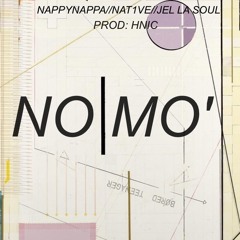 NO MO'// FT. NAT1VE + JE LA SOUL (prod: PROD BY HNIC)