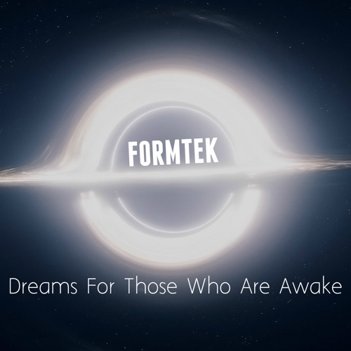 Formtek - Dreams For Those Who Are Awake (AMG Release)
