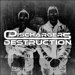 Dischargers - Destruction (Original Mix) *FREE DOWNLOAD*